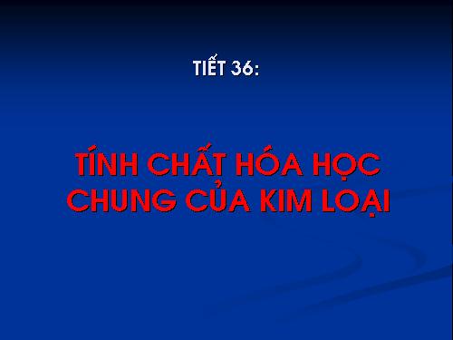 Tính chất hóa học chung của kim loại