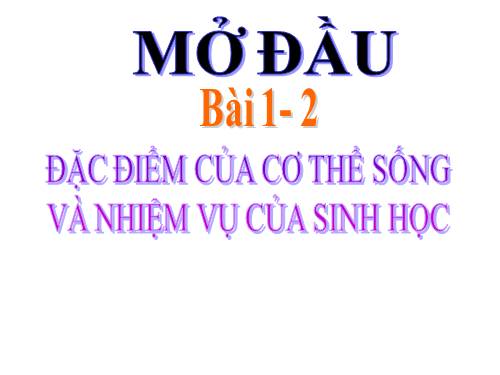 Bài 1. Đặc điểm của cơ thế sống