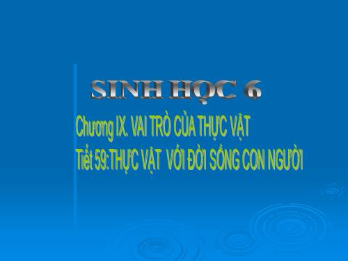 Bài 48. Vai trò của thực vật đối với động vật và đối với đời sống con người