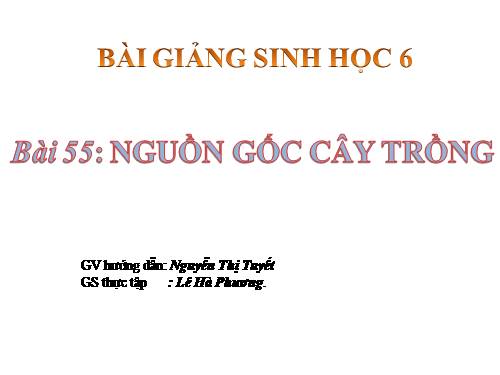 Bài 45. Nguồn gốc cây trồng