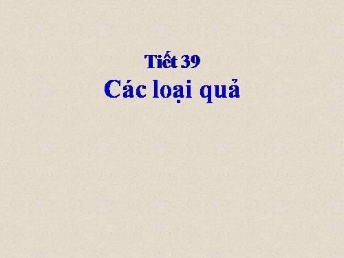 Bài 32. Các loại quả