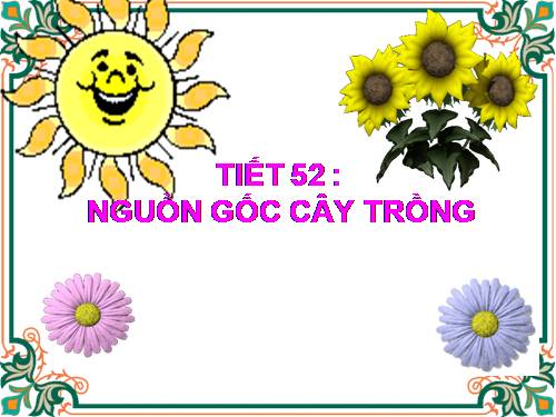 Bài 45. Nguồn gốc cây trồng