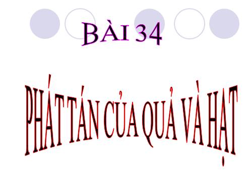 Bài 34. Phát tán của quả và hạt