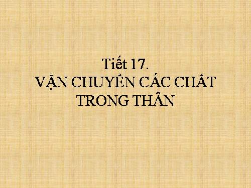 Bài 17. Vận chuyển các chất trong thân