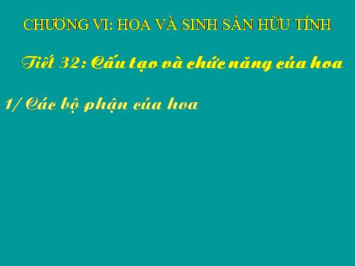 Bài 28. Cấu tạo và chức năng của hoa