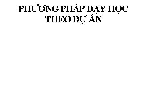 PP dạy học theo dự án