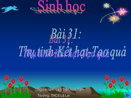 Bài 31. Thụ tinh, kết quả và tạo hạt