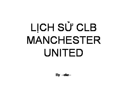 LỊCH SỬ CLB MANCHESTER UNITED