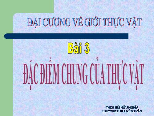 Bài 3. Đặc điểm chung của thực vật