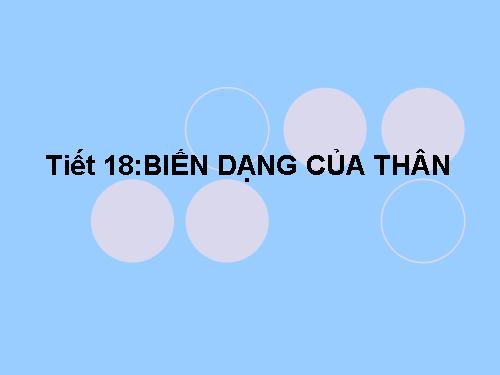 Bài 18. Biến dạng của thân