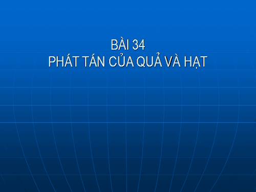 Bài 34. Phát tán của quả và hạt