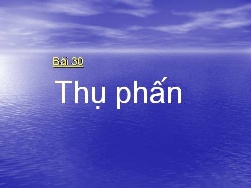 Bài 30. Thụ phấn