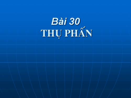 Bài 30. Thụ phấn