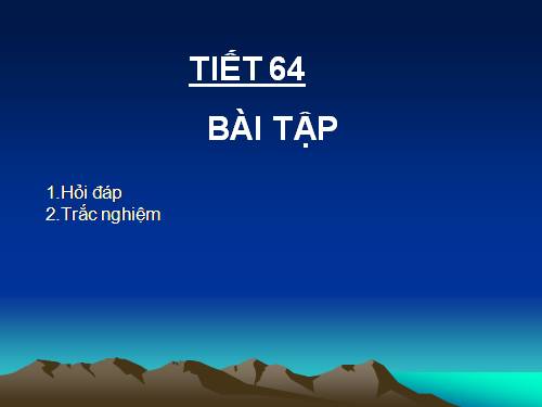 TIẾT 64: BÀI TẬP