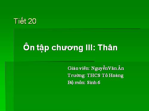 Tiết 20: Ôn tập chương III: Thân