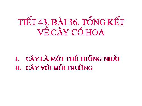 Bài 36. Tổng kết về cây có hoa