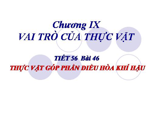 Bài 46. Thực vật góp phần điều hoà khí hậu