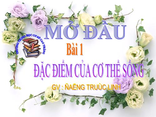 Bài 1. Đặc điểm của cơ thế sống