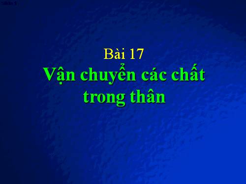 Bài 17. Vận chuyển các chất trong thân