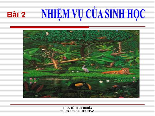 Bài 2. Nhiệm vụ của Sinh học. Đại cương về giới Thực vật