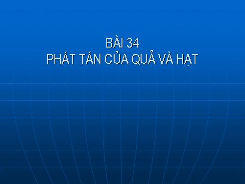 Bài 34. Phát tán của quả và hạt