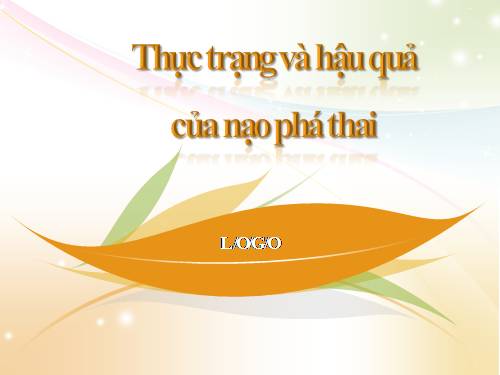 Thực trạng và hậu quả nạo phá thai