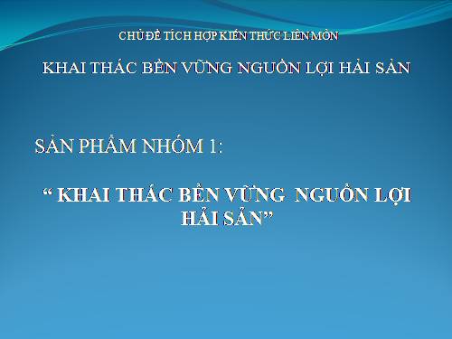 Sản phẩm nhóm 1 khai thác bền bững