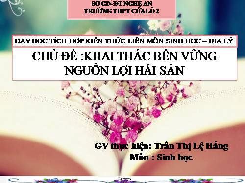 Giáo án dạy học liên môn chủ đề khai thác bền vững nguồn hải sản