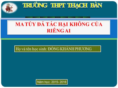 Ma túy đá, tác hại không của riêng ai- Bài thi đạt giải nhất QG 2015-2016