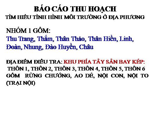 Báo cáo thu hoạch: tìm hiểu tình hình môi trường ở địa phương