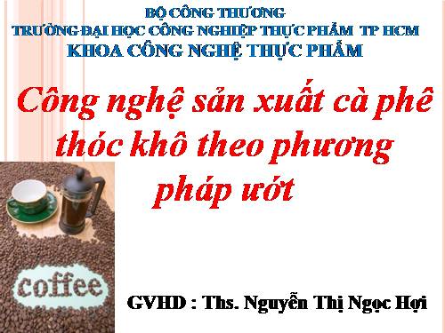 Công nghệ sản xuất cà phê thóc khô theo phương pháp ướt