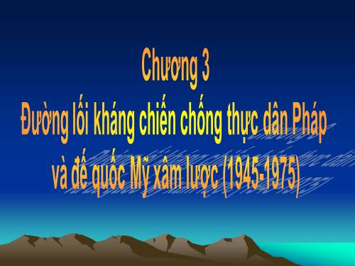 Chương 3 Đường lối kháng chiến chống Pháp của Đảng