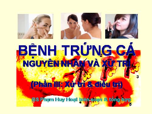 BỆNH TRỨNG CÁ (PIII).ppt