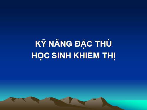 Giao duc hoa nhap hoc sinh khiem thi - KY NANG TRI GIAC