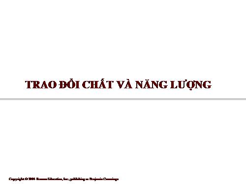 TRAO ĐỔI CHẤT VÀ NĂNG LƯỢNG