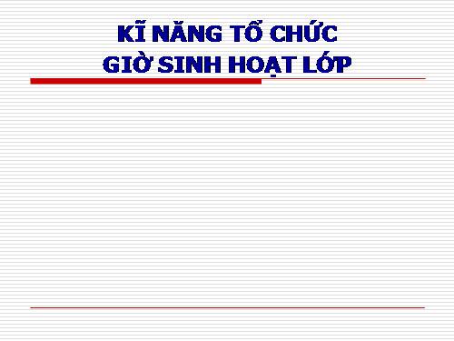 Ki nang to chuc gio sinh hoat lop