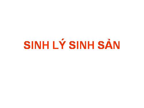 SINH LÝ SINH SẢN