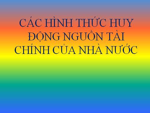 bài 1 các hình thức huy động vốn của nhà nước