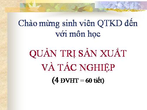 QUẢN TRỊ SẢN XUẤT VÀ TÁC NGHIỆP