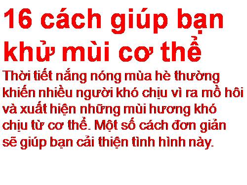 CÁC CÁCH KHỬ MÙI CHO CƠ THỂ.