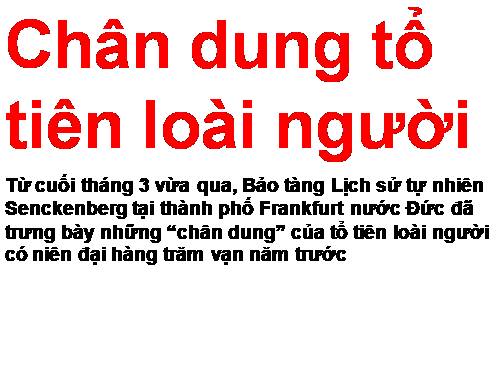 CHÂN DUNG TỔ TIÊN LOÀI NGƯỜI!!!