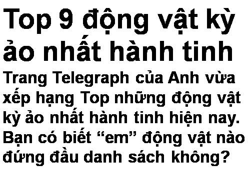 ĐỘNG VẬT KỲ ẢO NHẤT HÀNH TINH