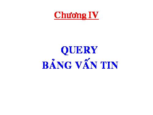 Chuong IV-Query