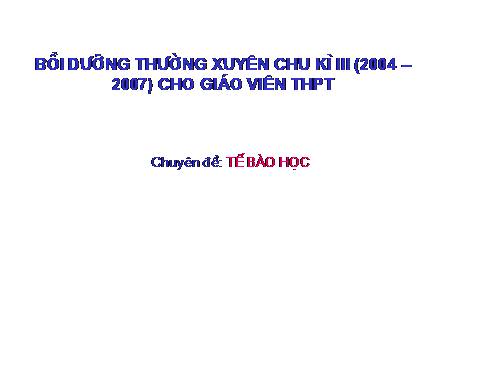 1 Nghean-BDGVDai cuong ve te bao.ppt