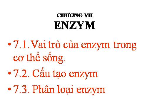 HÓA SINH CHƯƠNG 7: ENZYM