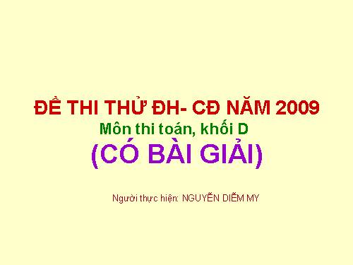 ĐỀ THI THỬ TOÁN(KHỐI  D).CÓ BÀI GIẢI