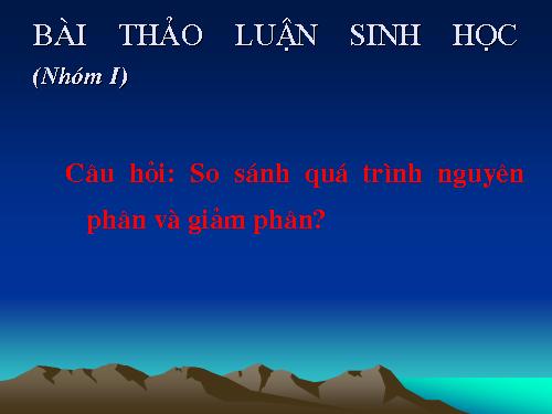 So sánh quá trình nguyên phân và giảm phân