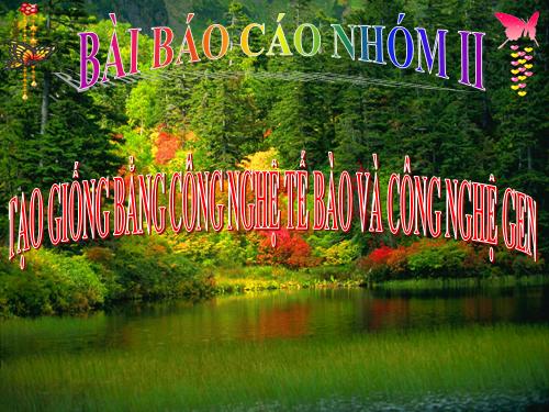 tạo giống bằng công nghệ gen và tế bào