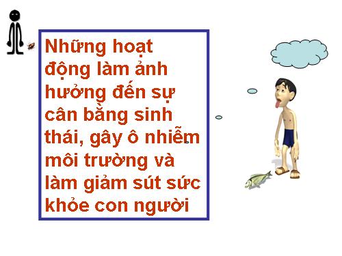 Những hoạt động làm ảnh hưởng môi trường sinh thái