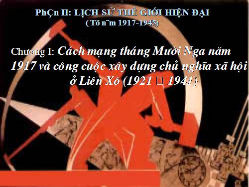 Bài 15. Cách mạng tháng Mười Nga năm 1917 và cuộc đấu tranh bảo vệ cách mạng (1917 - 1921)